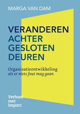 Veranderen achter gesloten deuren - Marga van Dam - 9789493451087
