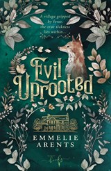 Evil Uprooted - Emmelie Arents - 9789493452121
