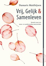 Vrij, gelijk & samenleven - Damaris Matthijsen - 9789493455061
