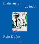 Rein Dufait. In de Verte – De Lucht - Christophe Van Gerrewey - 9789493457034