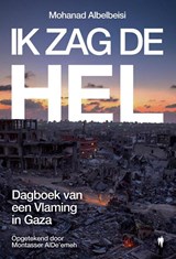 Ik zag de hel - Mohanad Albelbeisi ; Montasser AlDe'emeh - 9789493457133