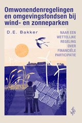 Omwonendenregelingen en omgevingsfondsen bij wind- en zonneparken - Dorien Bakker - 9789493458192