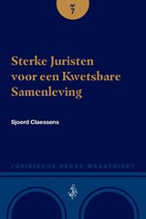 Sterke Juristen voor een Kwetsbare Samenleving - Sjoerd Claessens - 9789493458437