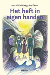 Het heft in eigen handen - Astrid Vollebregt-De Groot - 9789493465404