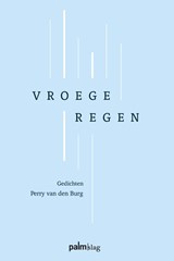 Vroege regen - Perry Van den Burg - 9789493465428
