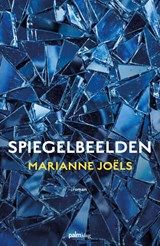 Spiegelbeelden - Marianne Joëls - 9789493465442