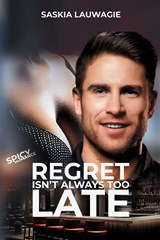 Regret isn't always too late - Saskia Lauwagie - 9789493485075