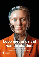 Loop niet in de val van de chatbot - Geertrui Mieke De Ketelaere - 9789493491090
