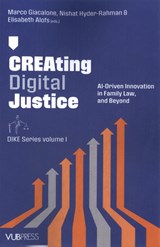 Creating Digital Justice: AI-Driven Innovation in Family Law, and Beyond - Elisabeth Alofs - 9789493491137