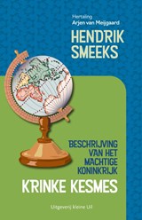 Beschrijving van het machtige koninkrijk Krinke Kesmes - Hendrik Smeeks - 9789493492011