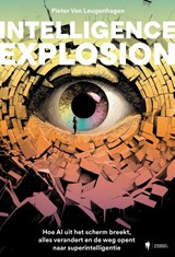 Intelligence Explosion - Pieter Van Leugenhagen - 9789493499003