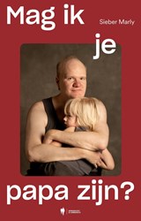 Mag ik je papa zijn? - Sieber Marly - 9789493499126