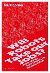 Will Robots take our Jobs? - Mark Corner - 9789493499638