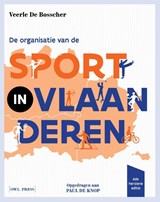 De organisatie van de sport in Vlaanderen - Veerle De Bosscher - 9789493499713