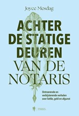 Achter de statige deuren van de notaris - Joyce Mesdag - 9789493521865