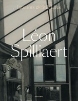 Léon Spilliaert – Interiors & Still Lifes - Edouard Derom ; Anne Adriaens-Pannier - 9789493531017