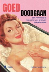 Goed doodgaan - Freddy Mortier - 9789493547636