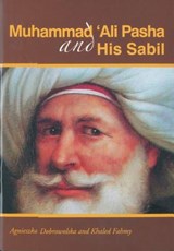 Muhammad Ali Pasha and His Sabil - Agnieszka Dobrowolska ; Khaled Fahmy - 9789774248313