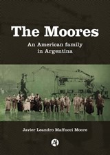 The Moores - Javier Leandro Maffucci Moore - 9789878735009