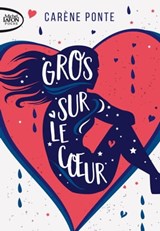 Gros sur le coeur - Marie Vareille ; Carène Ponte - 9791022403344