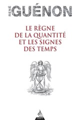 Le règne de la quantité et les signes des temps - René Guénon - 9791024204604