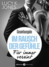 Im Rausch der Gefühle - Für immer vereint - Lucy K. Jones - 9791025730157
