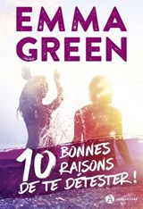 10 bonnes raisons de te détester - Emma Green - 9791025747247