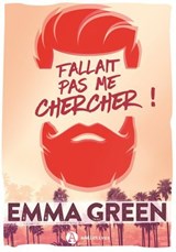 Fallait pas me chercher ! - Nouvelle édition, bonus inclus - Emma Green - 9791025748244