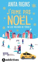 J'aime pas Noël ni les voleurs de taxis - Anita Rigins - 9791025757086