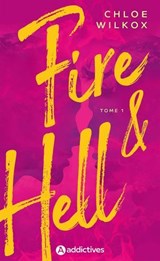 Fire and Hell - Tome 1 - Chloe Wilkox - 9791025760994