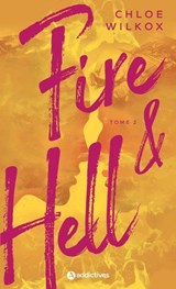 Fire and Hell - Tome 2 - Chloe Wilkox - 9791025761052