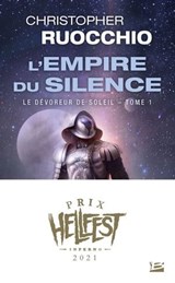 Le Dévoreur de soleil, T1 : L'Empire du silence (Prix Hellfest Inferno 2021) - Christopher Ruocchio - 9791028102869