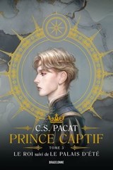 Tome 3 - Le Roi suivi de Le Palais d'été - C.S. Pacat - 9791028112424
