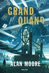 Long London, T1 : Le Grand Quand - Alan Moore - 9791028116828
