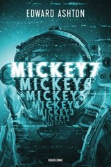 Mickey7 : le roman qui a inspiré le film Mickey17 - Edward Ashton - 9791028119096