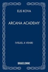 Arcana Academy, T1 : Arcana Academy - Elise Kova - 9791028124724