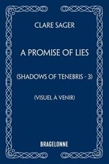 Shadows of Tenebris, T3 : A Promise of Lies - Clare Sager - 9791028126902