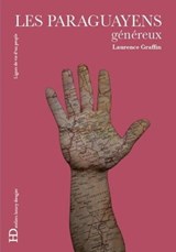 Les Paraguayens, généreux - Laurence Graffin - 9791031201061