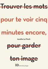 Pour te voir cinq minutes encore - Aurélie Le Floch - 9791031204642