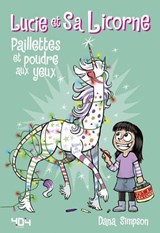 Lucie et sa licorne - Paillettes et poudre aux yeux - Bande dessinée jeunesse - Dès 8 ans - Dana Simpson - 9791032402436