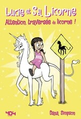 Lucie et sa licorne - Attention, traversée de licorne - Bande dessinée jeunesse - Dès 8 ans - Dana Simpson - 9791032403198
