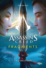 Assassin's Creed - Fragments - La lame d'Aizu - Tome 1 - Olivier Gay ; Ubisoft - 9791032405079