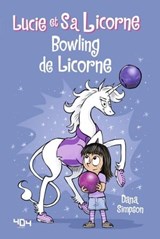 Lucie et sa licorne - Bowling de licorne - Bande dessinée jeunesse - Dès 8 ans - Dana Simpson - 9791032406045