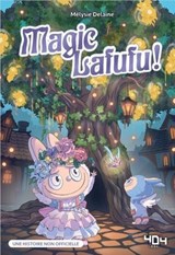 Magic Lafufu ! L'arbre magique – Fanfiction– Livre Labubu – Livre Jeunesse – Lecture ado – Tendance peluche – Labubu – Phénomène - Mélysie Delaine - 9791032411278
