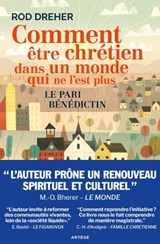 Comment être chrétien dans un monde qui ne l'est plus - Rod Dreher ; Denis Yrieix - 9791033606451