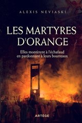 Les martyres d'Orange - Alexis Neviaski - 9791033609094