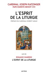 L'Esprit de la liturgie - Cardinal Joseph Ratzinger ; Abbé Romano Guardini ; Robert Sarah - 9791033609353