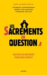 Les sacrements en question - Thibaud Guespereau ; Thibaud Collin ; Henri Vallançon - 9791033615613