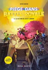 Piégé dans Battle Royale T04 : La section de Lucky Landing (ePub) - Devin Hunter - 9791035502065