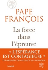 La force dans l'épreuve - Pape François - 9791036326400